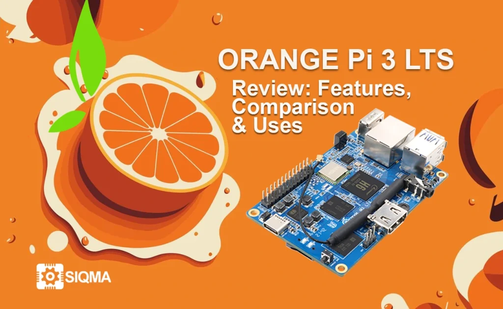 Orange Pi 3 LTS Review: Features, Comparison & Uses