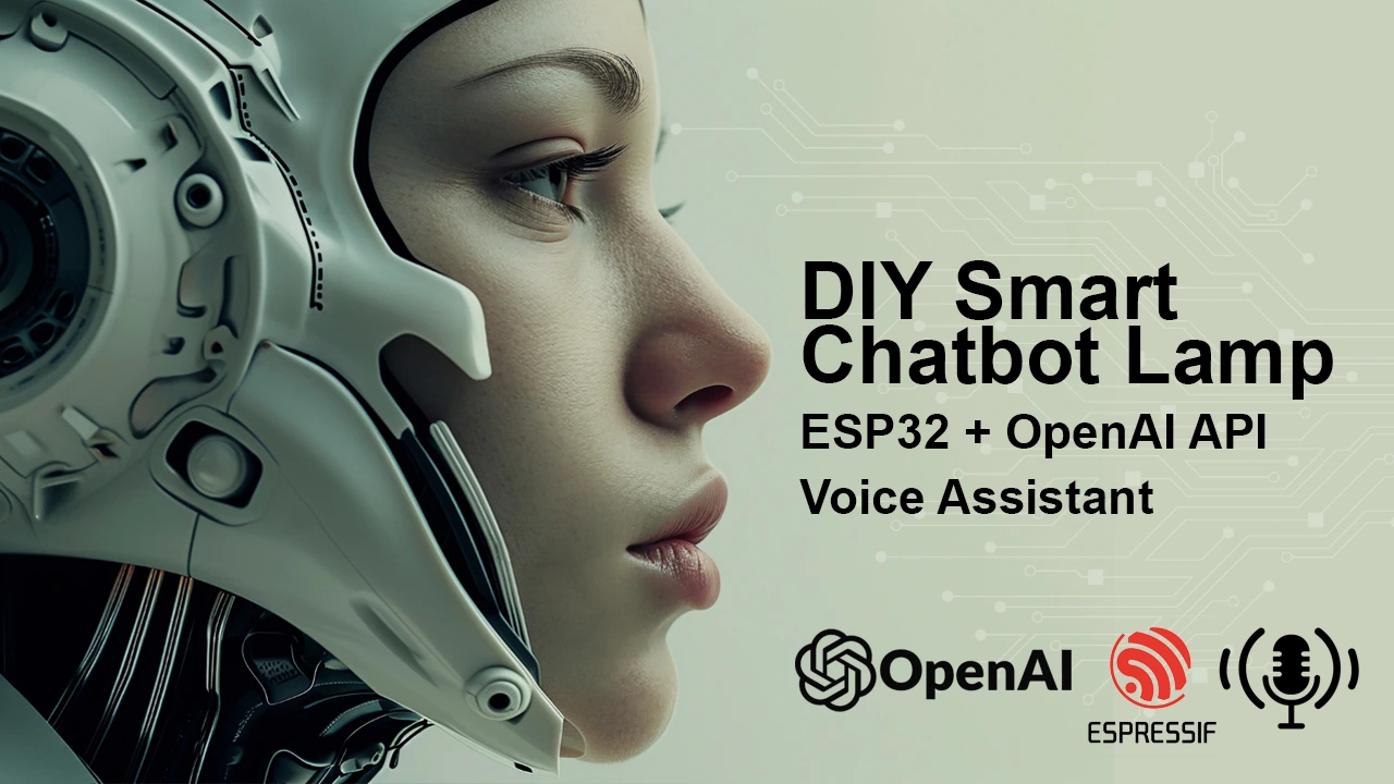 DIY Smart Chatbot Lamp with esp32 & open Ai